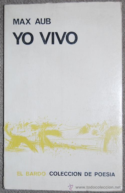 Libros: YO VIVO. Primera edici&oacute;n - AUB, Max - Foto 1