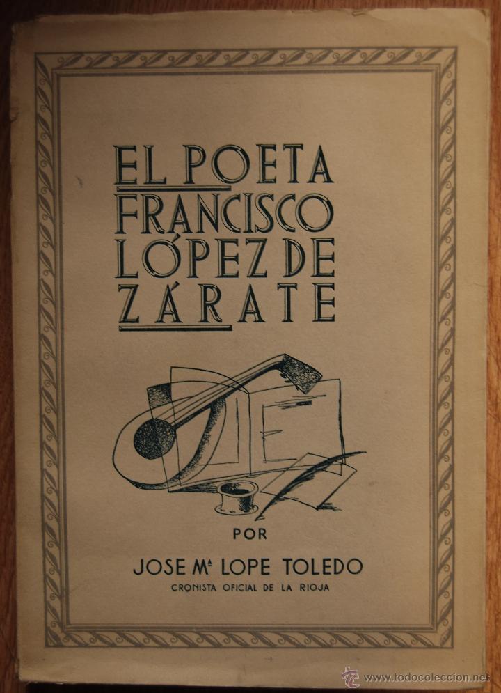 Libros: EL POETA FRANCISCO LOPEZ DE ZARATE - LOPE TOLEDO, Jos&eacute; Mar&iacute;a