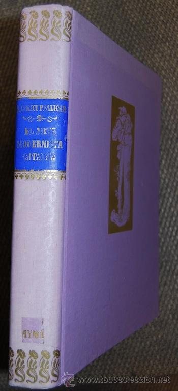 Libros: EL ARTE MODERNISTA CATALAN - CIRICI PELLICER, A. - Foto 1