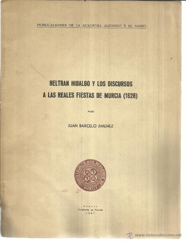 B&uuml;cher: BELTRAN HIDALGO Y LOS DISCURSOS A LAS REALES FIESTAS DE MURCIA (1628). MURCIA. 1957
