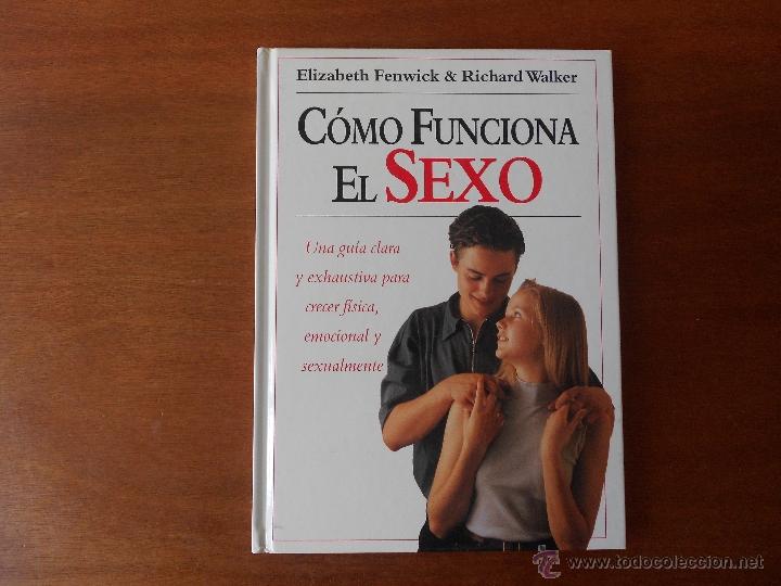 Libros: C&Oacute;MO FUNCIONA EL SEXO (FENWICK Y WALKER) EDICIONES B 1&ordf; EDICI&Oacute;N 1995 - Foto 1