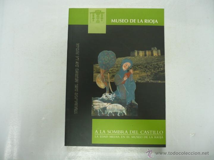 Libros: A LA SOMBRA DEL CASTILLO. LA EDAD MEDIA EN EL MUSEO DE LA RIOJA. TDK159 - - Foto 1