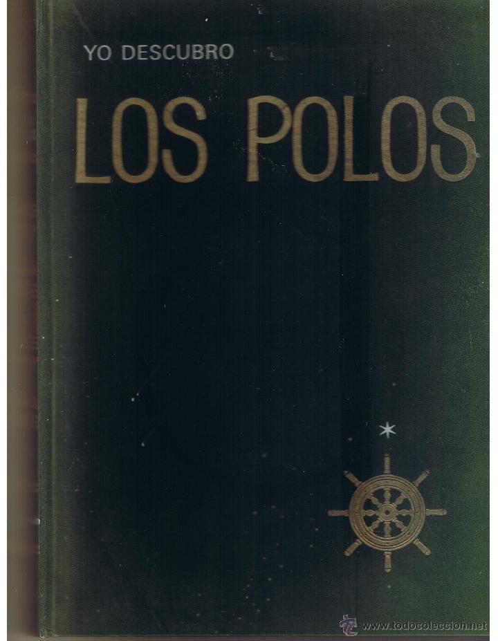 Libros: YO DESCUBRO: LOS POLOS. ARGOS 1971(PTA) - Foto 1