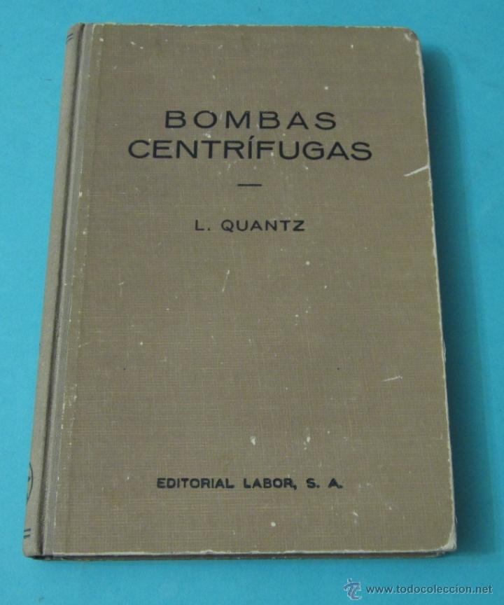 Libros: BOMBAS CENTR&Iacute;FUGAS. SU FUNCIONAMIENTO, CONSTRUCCI&Oacute;N Y C&Aacute;LCULO. L. QUANTZ - Foto 1