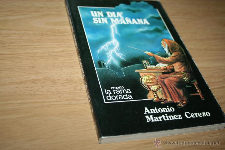 Libros: Un d&iacute;a sin ma&ntilde;ana de Antonio Mart&iacute;nez Cerezo - libro ref0 - Foto 2