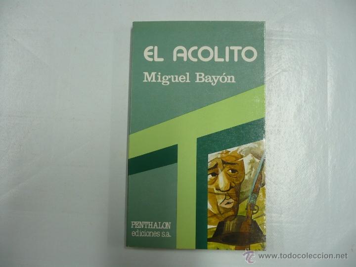 Libros: El ac&oacute;lito. Bay&oacute;n, Miguel. TDK162 - - Foto 1