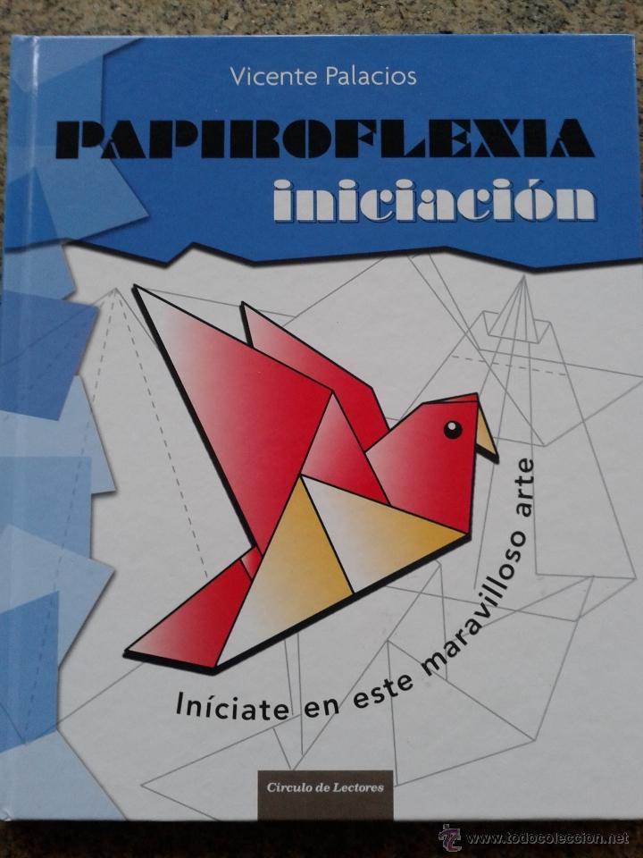 Libros: PAPIROFLEXIA INICIACION -- VICENTE PALACIOS -- - Foto 1