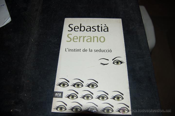 Libros: LINSTINT DE SEDUCCI&Oacute;. SEBASTI&Agrave; SERRANO. ARA LLIBRES - Foto 1
