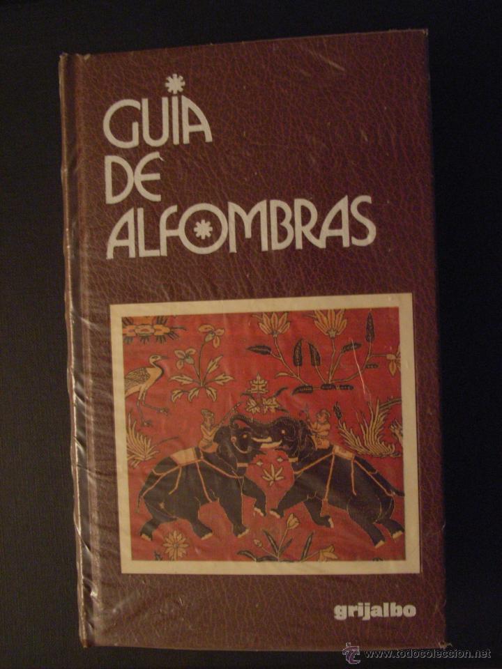 Libros: GUIA DE ALFOMBRAS. EDIT. GRIJALBO.  LIBRO A ESTRENAR - Foto 1