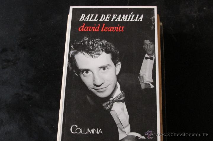 Libros: BALL DE FAM&Iacute;LIA. DAVID LEAVITT. COLUMNA - Foto 1
