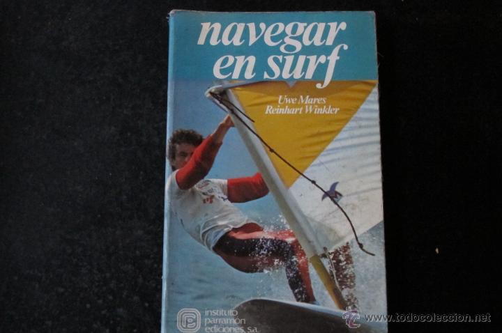 Libri di seconda mano: NAVEGAR EN SURF. UWE MARES I REINHERT WINKLER. INSTITUTO PARRAM&Oacute;N EDICIONES.