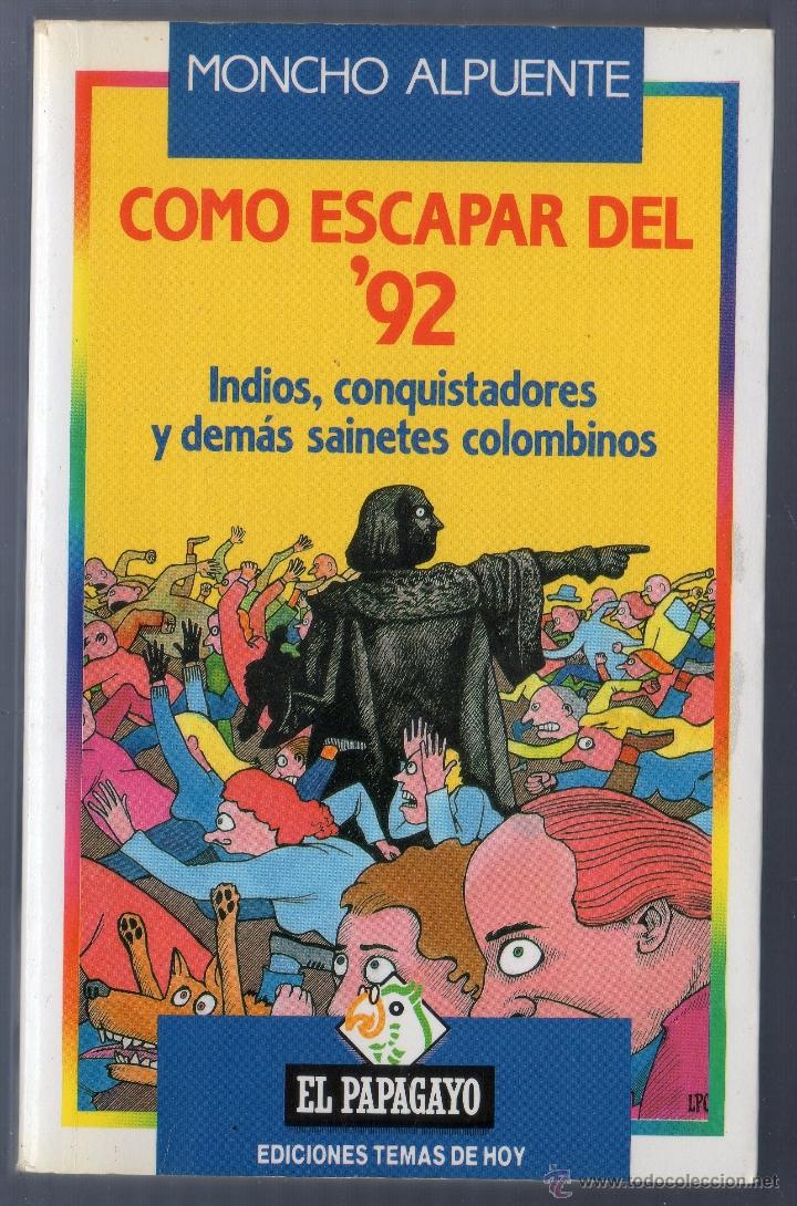 Libros: COMO ESCAPAR DEL 92. MONCHO ALPUENTE. EDICIONES TEMAS DE HOY. MADRID. 1989. - Foto 1