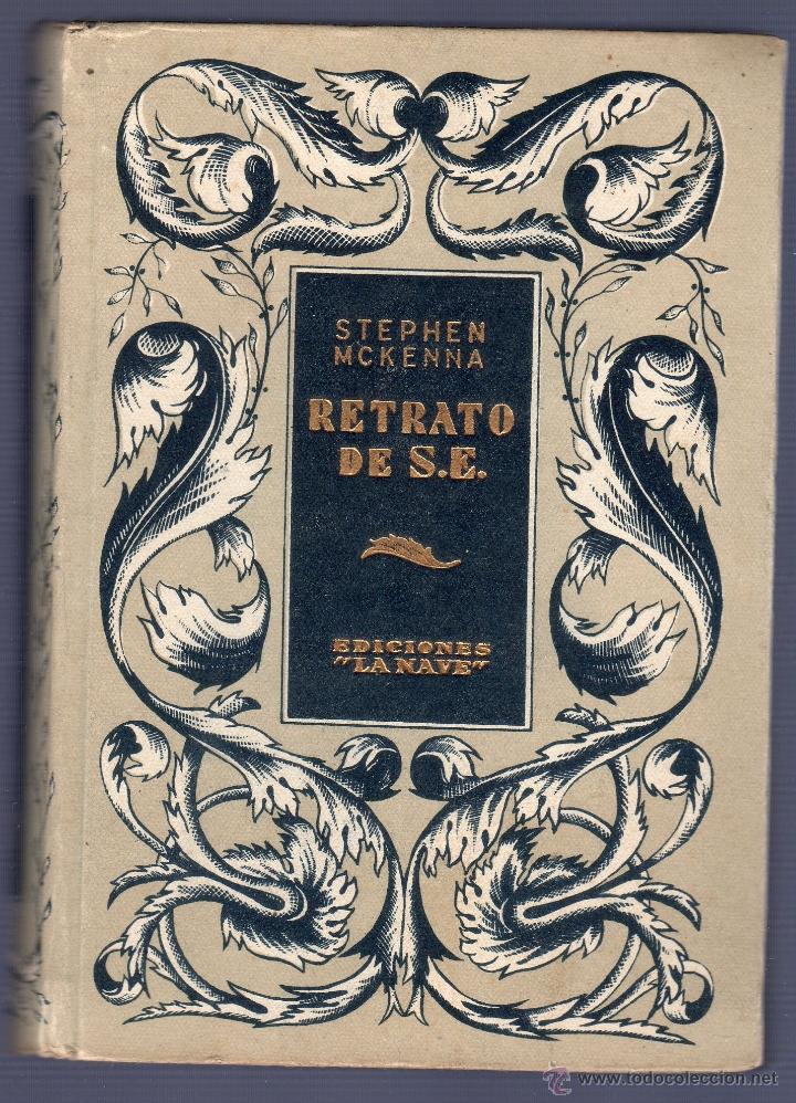 Libros: RETRATO DE SU EXCELENCIA. STEPHEN Mc KENNA. EDICIONES LA NAVE. MADRID. - Foto 1