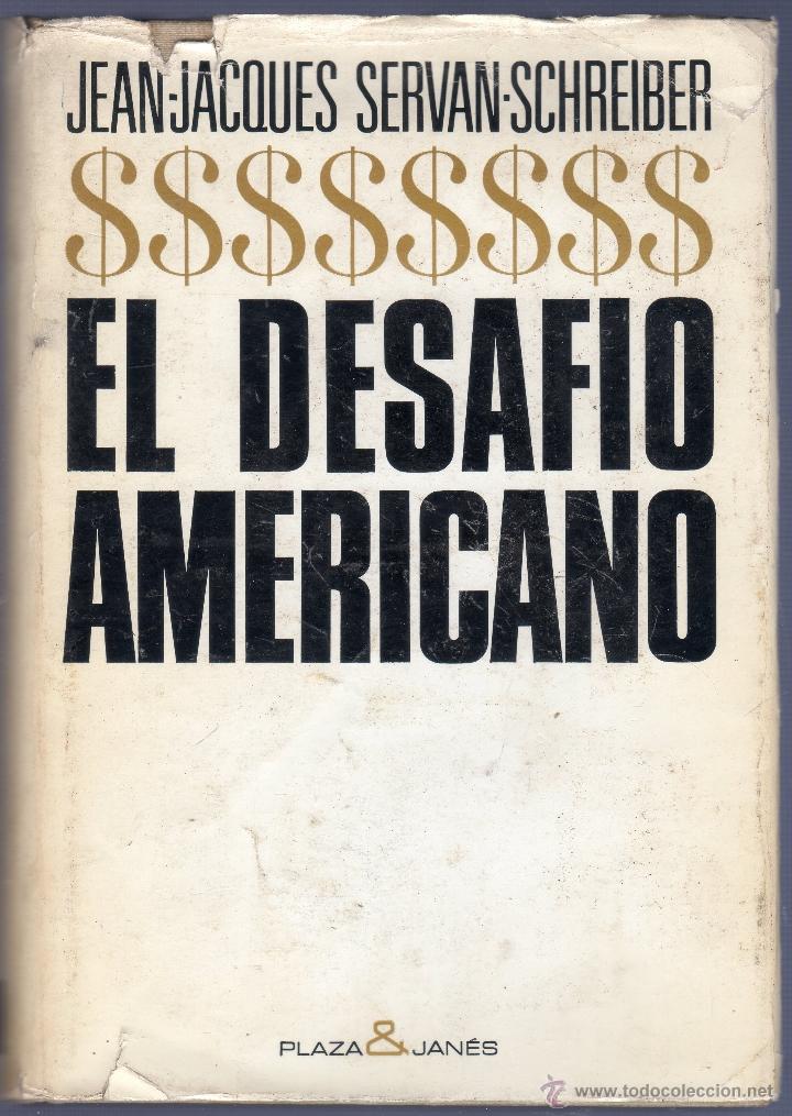 books: EL DESAFI&Oacute; AMERICANO. JEAN JACQUE SERVAN SCHREIBEIR. PLAZA & JANES EDITORES, S.A. BARCELONA. 1968.