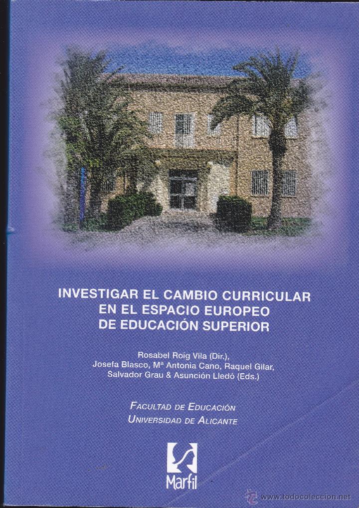 Libros: INVESTIGAR EL CAMBIO CURRICULAR &middot; ESPACIO EUROPEO &middot; EDUCACI&Oacute;N SUPERIOR&middot; ED. MARFIL