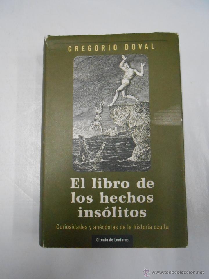 Libros: EL LIBRO DE LOS HECHOS INSOLITOS, GREGORIO DOVAL. TDK165 - - Foto 1
