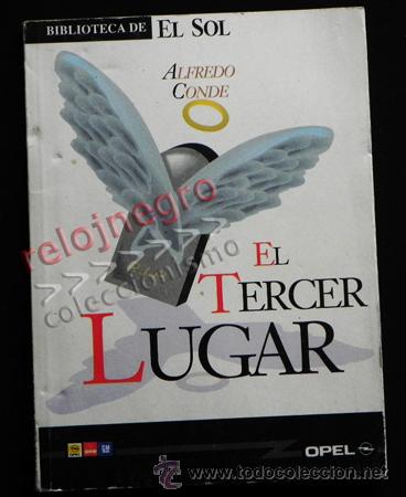 Libros: EL TERCER LUGAR - ALFREDO CONDE - BIBLIOTECA EL SOL - LIBRITO - 1991 - LIBRO - Foto 1