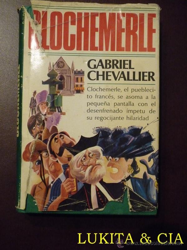 Libros: CLOCHEMERLE - GABRIEL CHEVALLIER - 1978 - Foto 1