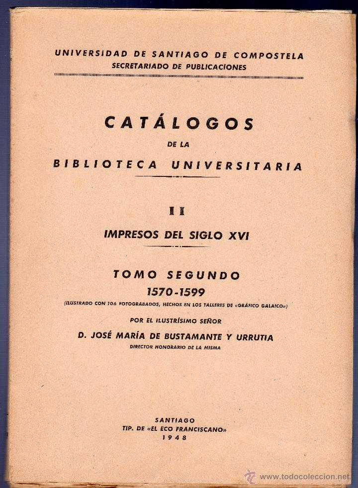 books: CAT&Aacute;LOGOS DE LA BIBLIOTECA UNIVERSITARIA. II IMPRESO DEL SIGLO XVI. TOMO II. 1570 - 1599.