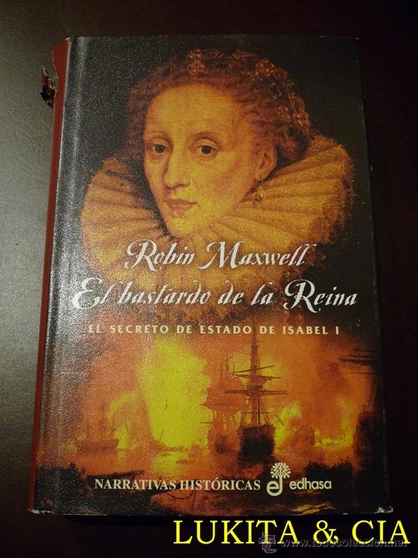 Libros: EL BASTARDO DE LA REINA - ROBIN MAXWELL - Foto 1