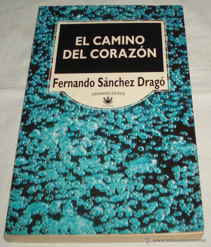 Libros: el camino del corazon  Fernando Sanchez Drago  a&ntilde;o 1996 - Foto 1