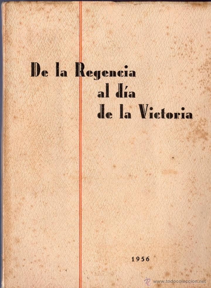books: DE LA REGENCIA AL D&Iacute;A DE LA VICTORIA. S&Oacute;LO CON EL ALZAMIENTO NACIONAL PUDO ENCAUZARSE EL PROVENIR DE