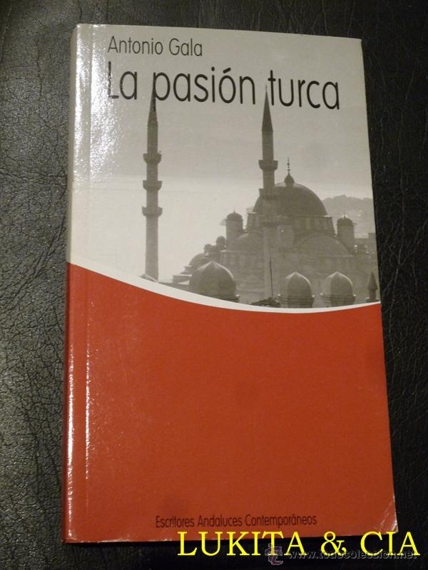 Libros: LA PASI&Oacute;N TURCA - ANTONIO GALA - Foto 1