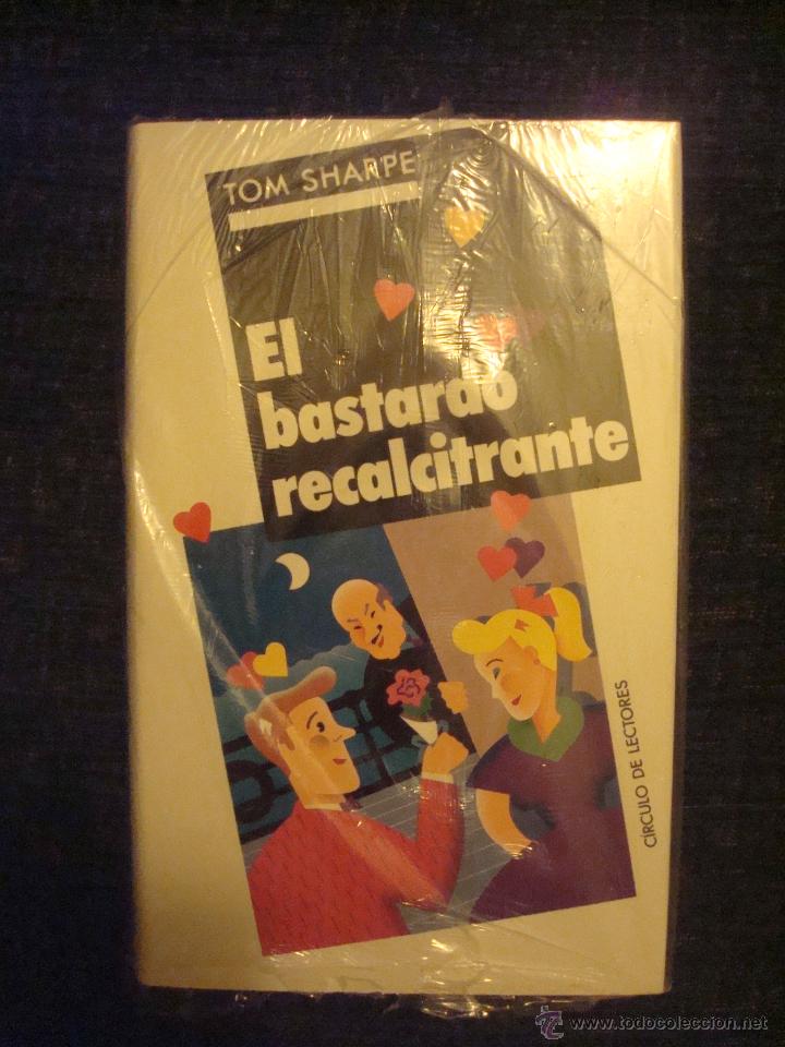 Libros: EL BASTARDO RECALCITRANTE, DE TOM SHARPE. TAPAS DURAS. &iexcl;NUEVO SIN ABRIR! - Foto 1
