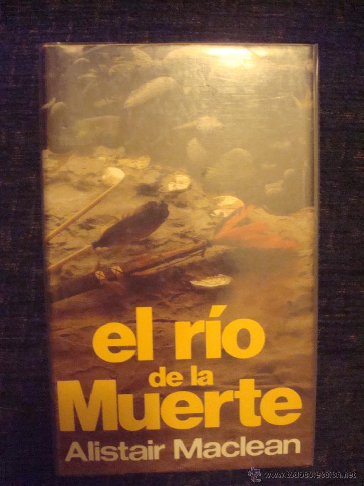Libros: ALISTAIR MACLEAN EL R&Iacute;O DE LA MUERTE (C&Iacute;RCULO LECTORES, 1986). - Foto 1
