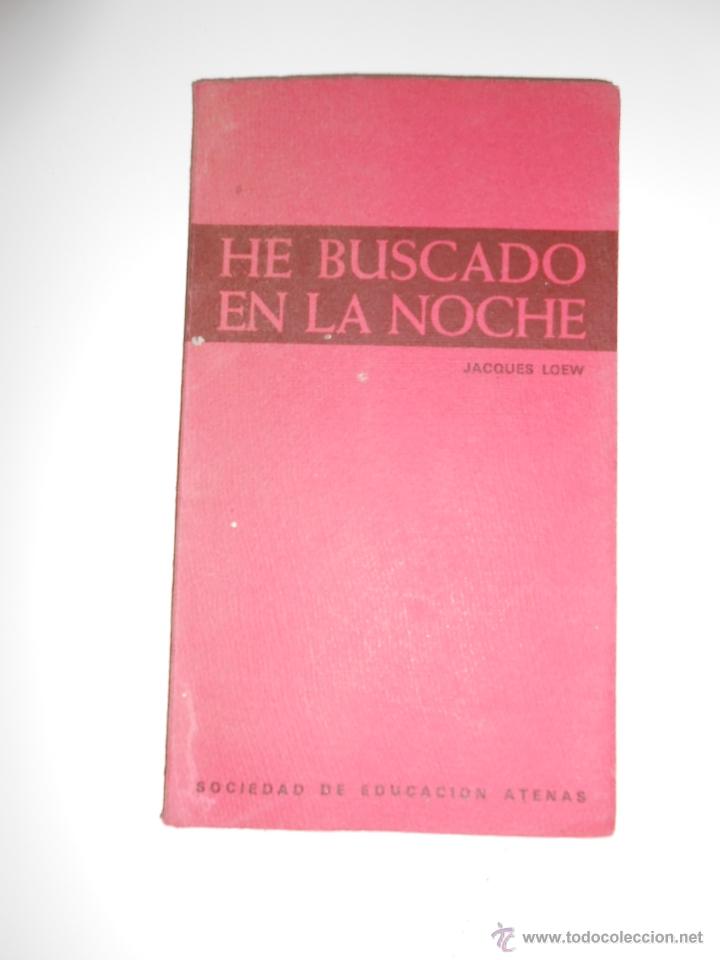 Libros: HE BUSCADO EN LA NOCHE. - LOEW, JACQUES. TDK172 - - Foto 1
