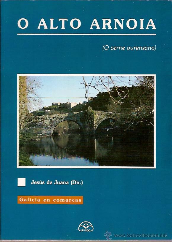 Libri di seconda mano: O ALTO ARNOIA O CERNE OURENSANO JESUS DE JUANA GALICIA EN COMARCAS