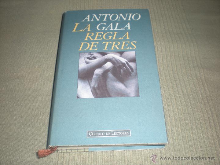 Libros: LA REGLA DE TRES . ANTONIO GALA . CIRCULO DE LECTORES . - Foto 1