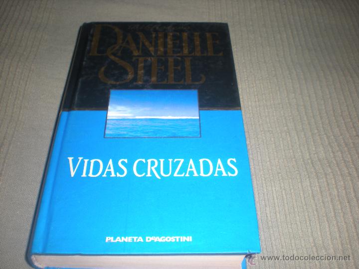 Libros: VIDAS CRUZADAS . DANIELLE STEEL . PLANETA AGOSTINI - Foto 1