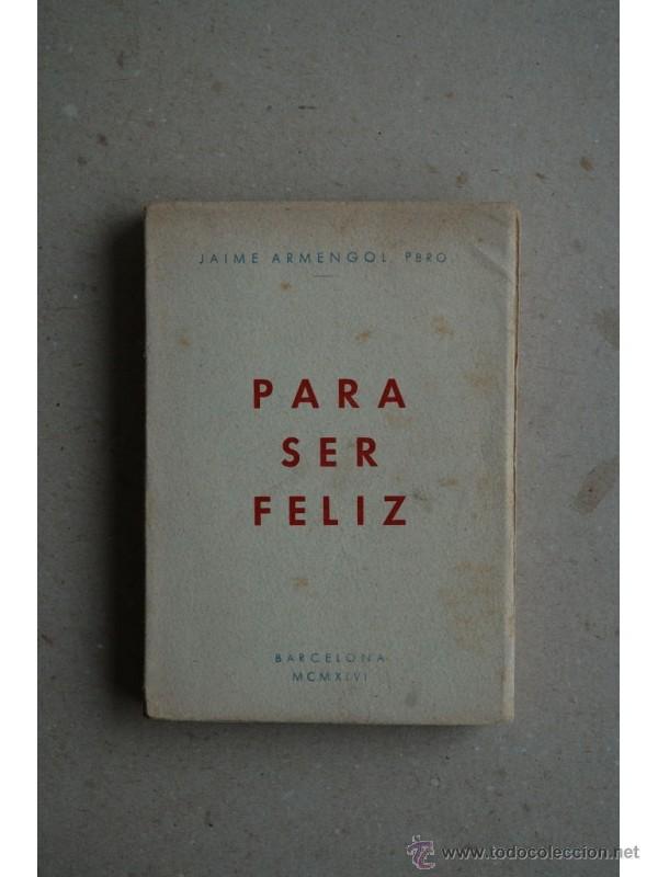 Libros: Para ser fel&iacute;z - ARMENGOL, Jaime - Foto 1