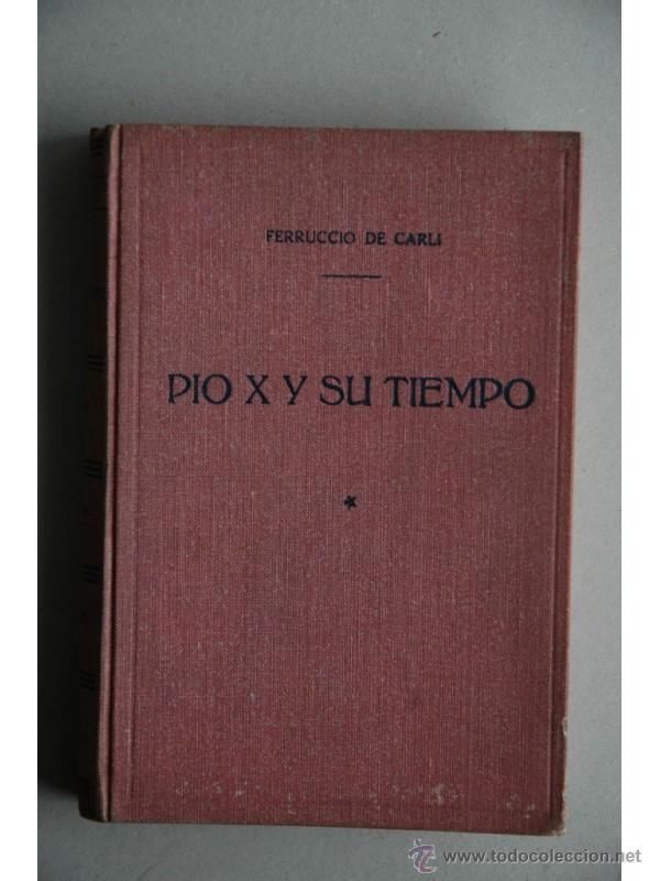 Libros: Pio X y su tiempo - DE CARLI, Ferrucio - Foto 1