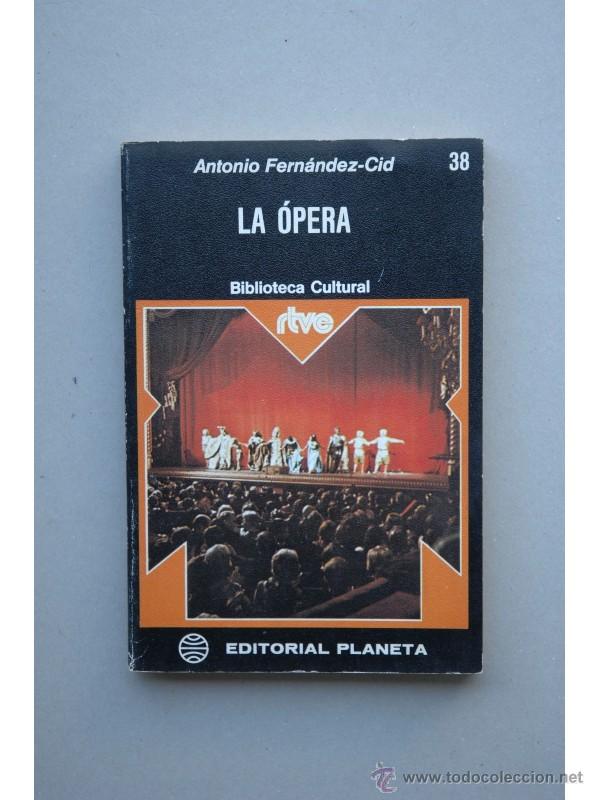 Libros: La &Oacute;pera - FERN&Aacute;NDEZ-CID, Antonio - Foto 1