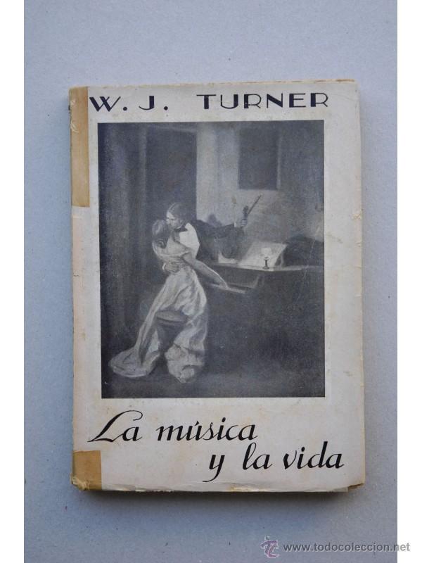Libros: La m&uacute;sica y la vida - TURNER, W. J. - Foto 1