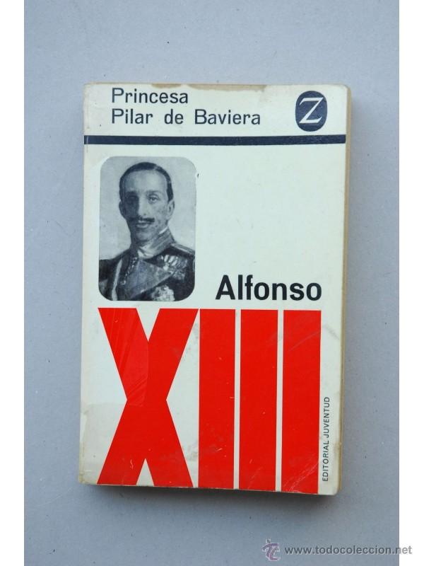 Libros: Alfonso XIII - BAVIERA, Pilar de, princesa - Foto 1