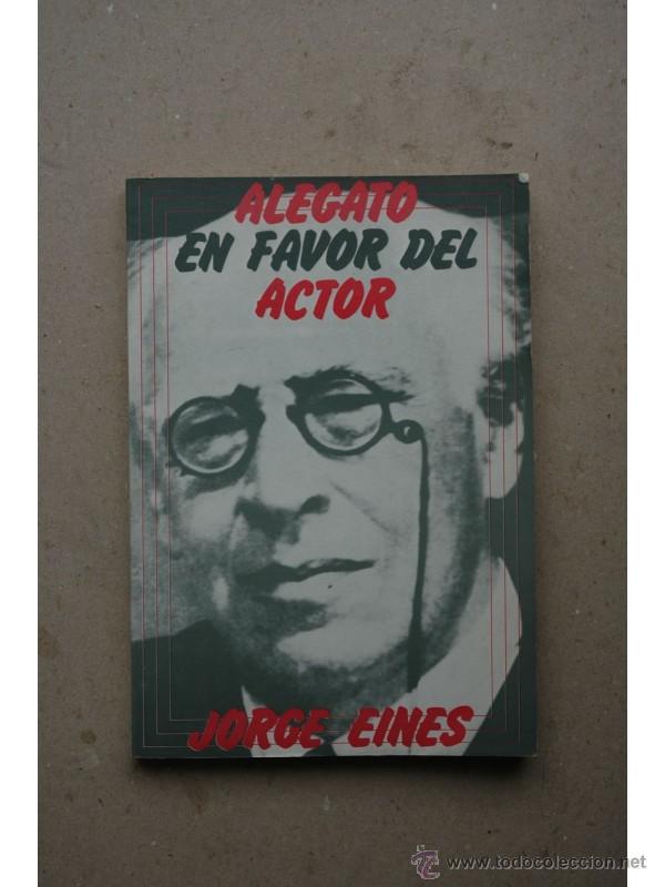 Libros: Alegato a favor del actor - EINES, Jorge - Foto 1