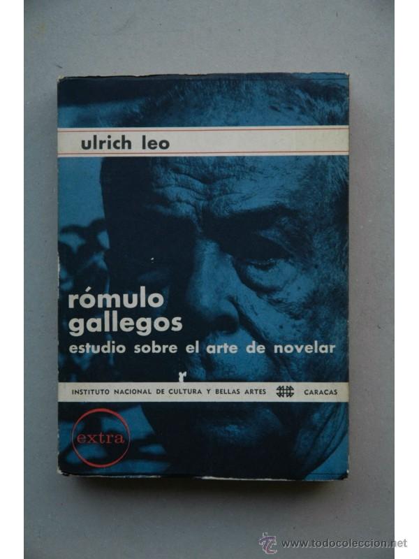 Libros: R&oacute;mulo Gallegos : estudio sobre el arte de novelar - LEO, Ulrich - Foto 1