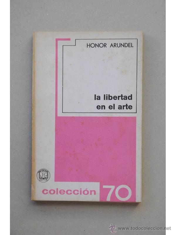 Libri di seconda mano: La libertad en el arte - ARUNDEL, Honor