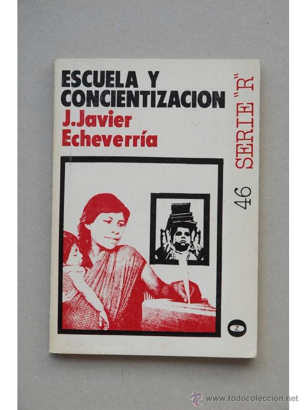 Libros: Escuela y conciencizaci&oacute;n - ECHEVERR&Iacute;A, J. Javier - Foto 1