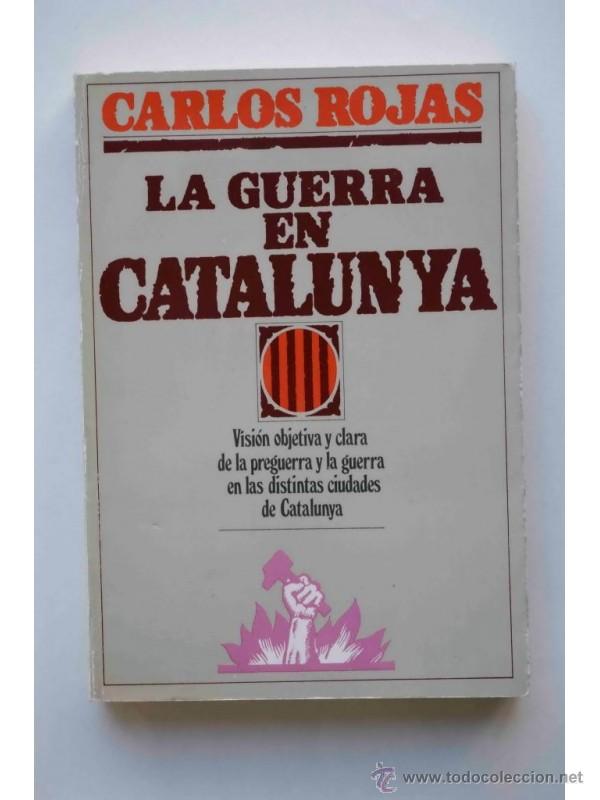 Libros: La guerra en Catalunya - ROJAS, Carlos - Foto 1