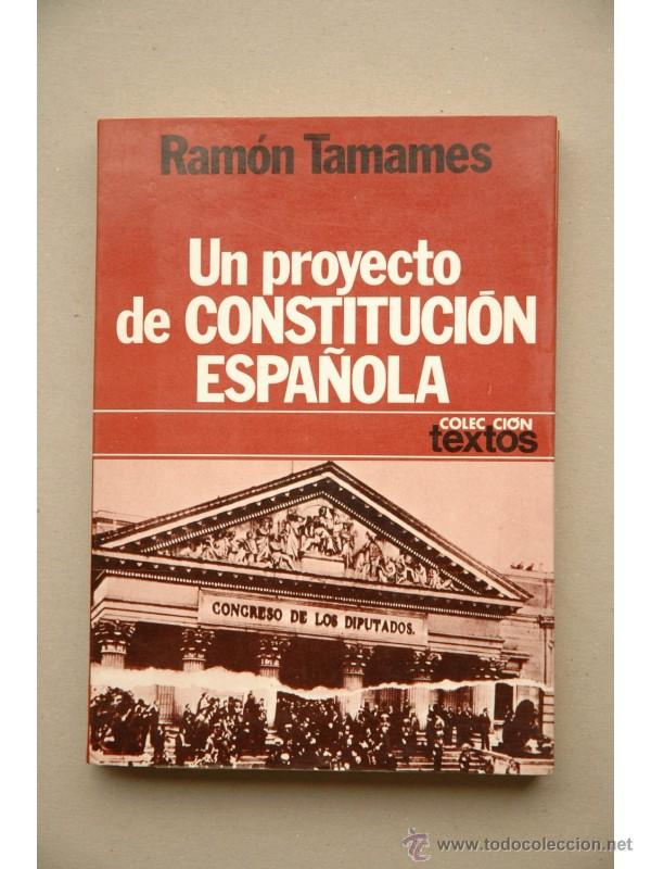 Libros: Un proyecto de Constituci&oacute;n espa&ntilde;ola - TAMAMES, Ram&oacute;n - Foto 1
