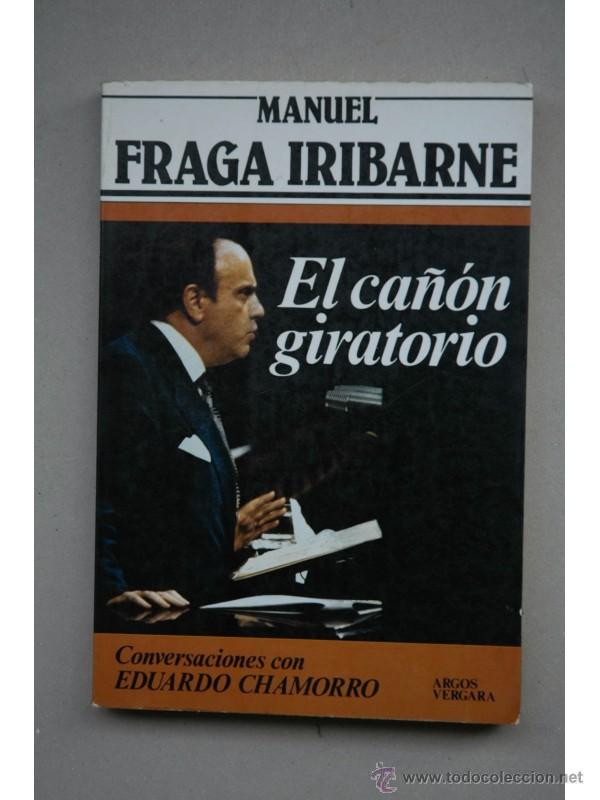 Libros: El ca&ntilde;&oacute;n giratorio - FRAGA IRIBARNE, Manuel - Foto 1