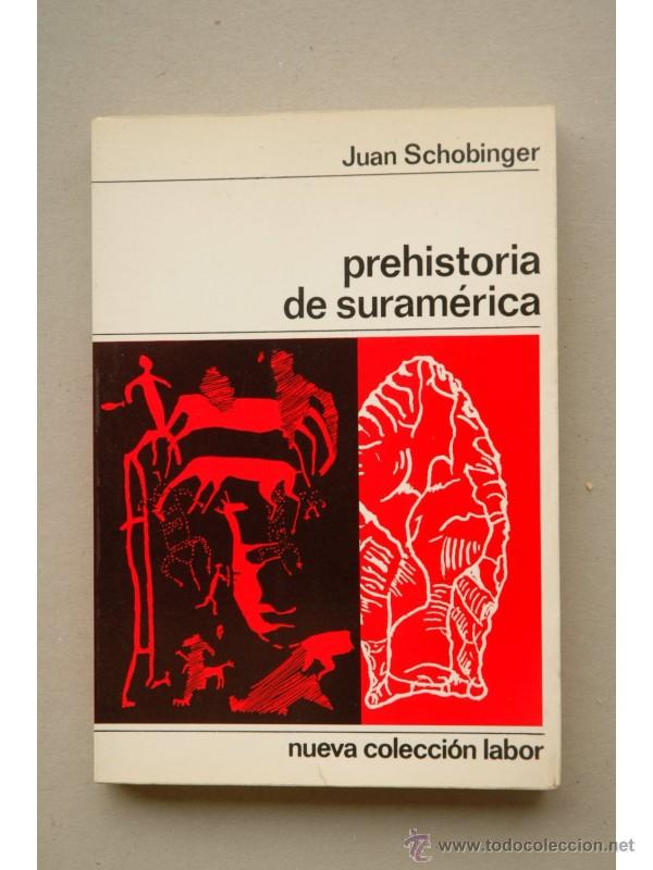 Libros: Prehistoria de Suram&eacute;rica - SCHOBINGER, Juan - Foto 1