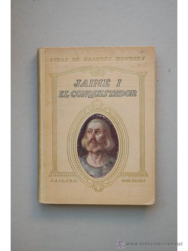 Libros: Vida de Jaime I, El Conquistador - MONTOLIU, Manuel de - Foto 1