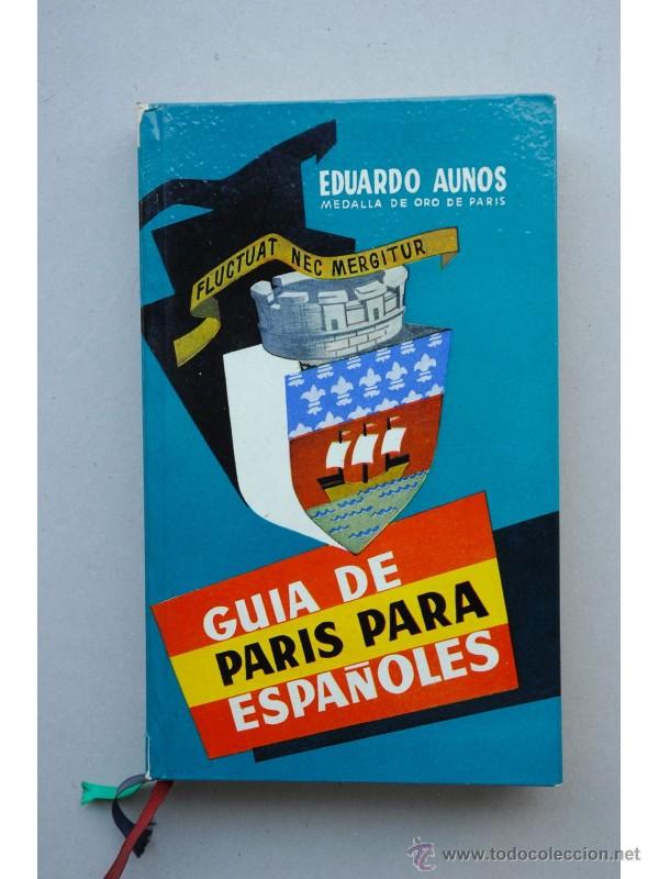 Libros: Gu&iacute;a de Par&iacute;s para espa&ntilde;oles - AUNOS, Eduardo - Foto 1