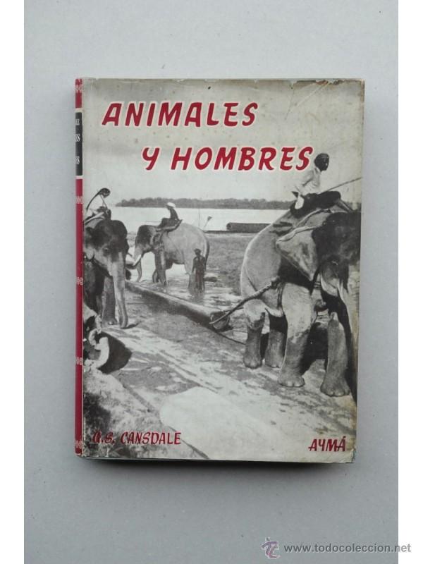 Libros: Animales y hombres - CANSDALE, G. S. - Foto 1