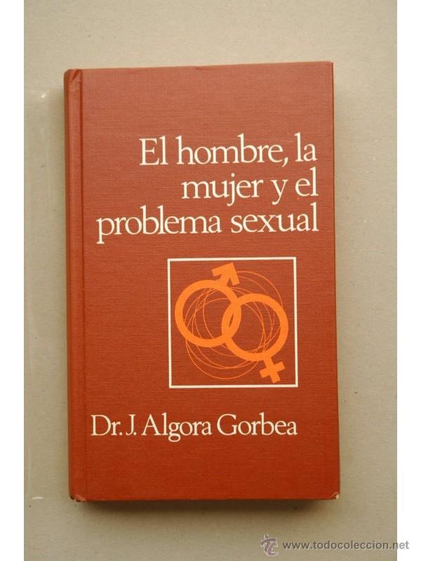 Libros: El hombre, la mujer y el problema sexual - ALGORA GORBEA, J. - Foto 1